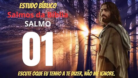 SALMO 01 - O CAMINHO DO JUSTO E DO ÍMPIO - PODEROSO SALMO 01 DA BÍBLIA SAGRADA