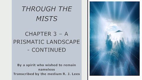 Through the Mists – Chapter 3 – A Prismatic Landscape (cont.)