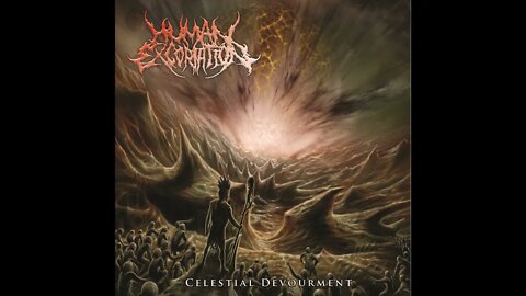 Human Excoriation - Celestial Devourment (Full Album)