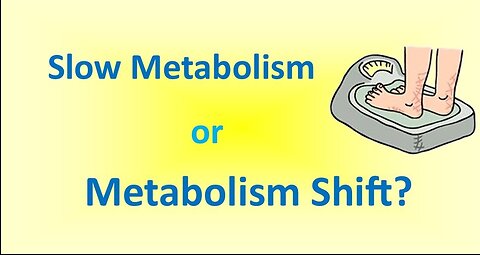 Slow Metabolism or Metabolism SHIFT