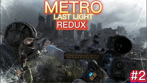 Metro last light gameplay full Part 2