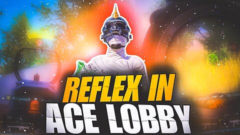 Reflex in ACE Lobby⚡️❤️🔥| BGMI |#battelgroundmobileindia #bgmiclutch #montage #gameplay #clutch