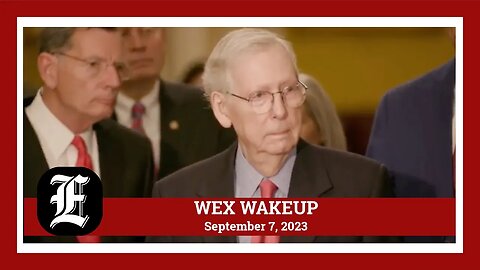 WEX Wakeup: McConnell says he will finish term; Hunter Biden: Comer requests unredacted emails