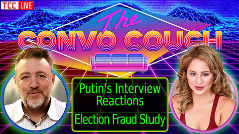 Putin Prefers Biden to Trump?!? Wanted Tougher Questions from Tucker; Election Study Admits Failure