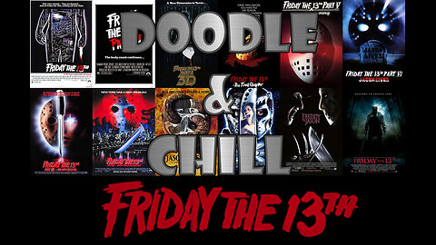 DOODLE & CHILL: Friday the 13TH