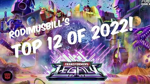 Top 12 Transformers of 2022 - A Rodimusbill End of Year Review