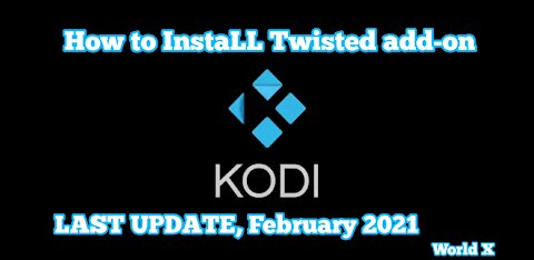 How to install Twisted Add-on on Kodi - Last Update, February 2021