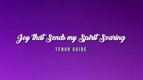 Joy that Sends my Spirit Soaring | SATB Guide | Tenor