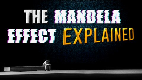 The Mandela Effect EXPLAINED (The REAL Truth)