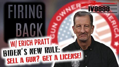 Firing Back with Erich Pratt: "Biden's Universal Background Check Rule"