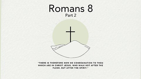 January 21, 2024 -Romans 8 Part 2- Pastor Tim Remington