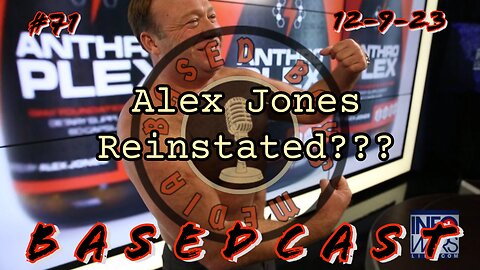 Alex Jones Reinstated??? | BasedCast #71