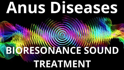 Anus Diseases_Resonance therapy session_BIORESONANCE SOUND THERAPY