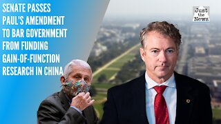 Senate passes Paul's amendment to bar government from funding gain-of-function research in China