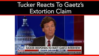 Tucker reacts to Gaetz’s DOJ extortion claim, denial of sex trafficking