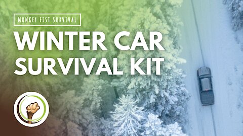 What to Have in Your Winter Car Survival Kit | MONKEY FIST SURVIVAL