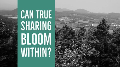 True Sharing: Will Authentic Communication Bloom from Within?