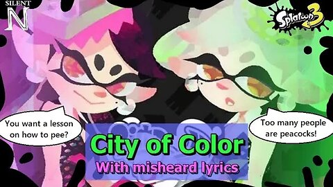 Misheard Lyric Video: "City of Color" ~The Squid Sisters (Splatoon 3)