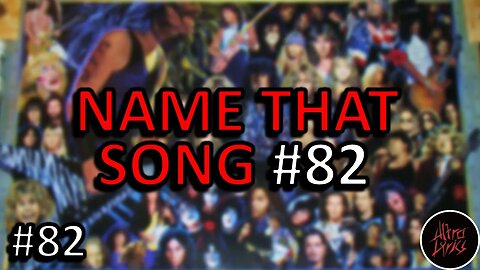 NAME THAT SONG!🎤🎶🎸🥁 NO. 82