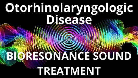 Otorhinolaryngologic Disease_Session of resonance therapy
