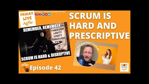 Scrum is Hard and Prescriptive 🔴 Friday Live Agile EP42