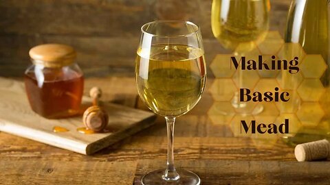 Making Basic Mead | Honey Wine | Mead Recipe