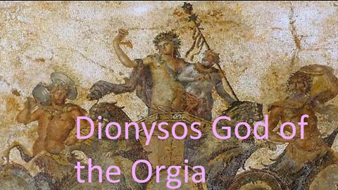 Dionysos, God of the Orgia; Bacchus God of Transmutation Translation Pt.2