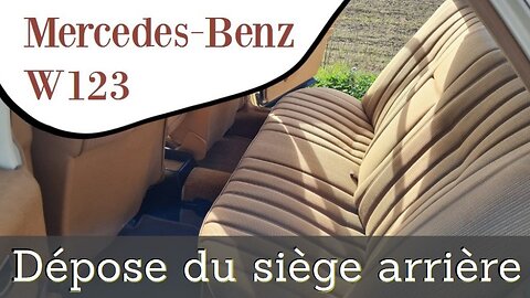 Mercedes Benz W123 - Dépose du siège arrière sur une berline Tutoriel