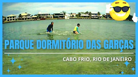 💚💛💙PARQUE DORMITÓRIO DAS GARÇAS - CANAL DO ITAJURU - 🌞CABO FRIO
