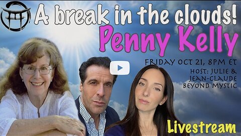 RECORDING: BEYOND MYSTIC - A BREAK IN THE CLOUDS WITH PENNY KELLY, Julie & Jean-Claude@BeyondMystic