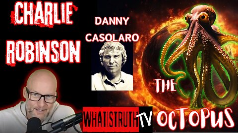 #182 Charlie Robinson | Danny Casolaro - The Octopus