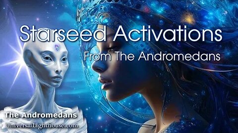 Starseed Activations From The Andromedans