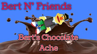 (S1E2) Bert's Chocolate Ache - Bert N' Friends