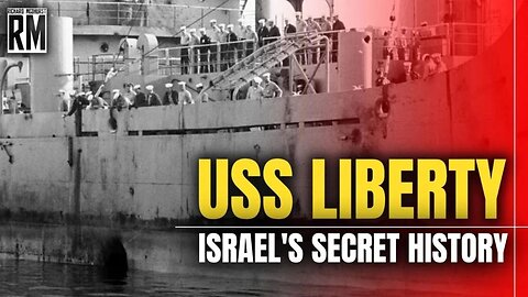 When Israel Attacked the US: USS Liberty