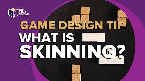What is Skinning - Game Design Tip