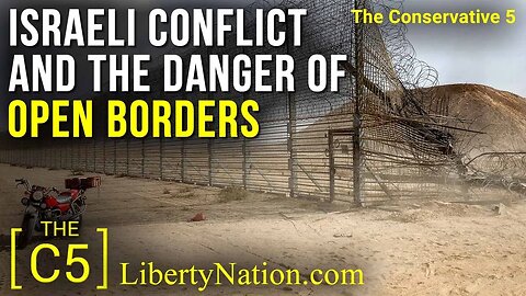 Israeli Conflict and the Danger of Open Borders – C5 TV