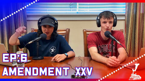 Episode 6: Amendment XXV