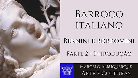 Bernini e Borromini - Introdução - parte 2