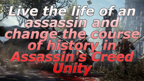 Live the life of an assassin and change the course of history in Assassin's Creed Unity Part 10