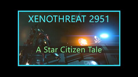 Xenothreat War | Star Citizen Cinematic