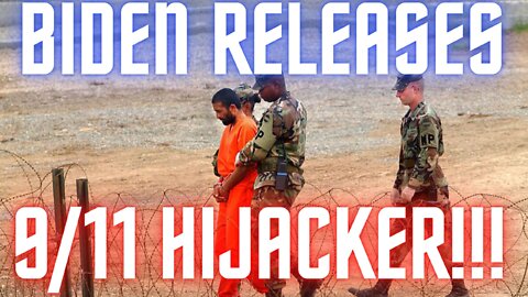 Ep. 37 Biden Releases 9/11 Hijacker!!!