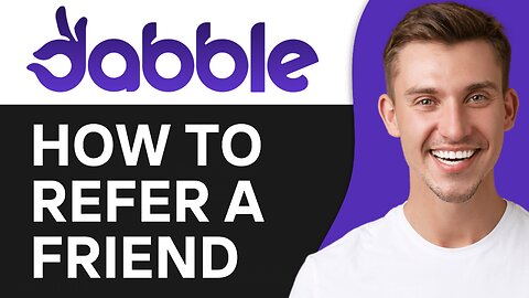HOW TO REFER A FRIEND ON DABBLE