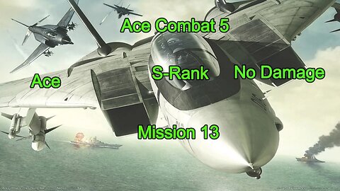 Ace Combat 5, Mission 13, S-Rank, No Damage, Ace (PS5)