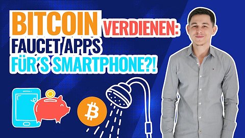 Bitcoin verdienen per Faucet App fürs Smartphone | Welche gibt es?