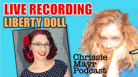 LIVE Chrissie Mayr Podcast with Liberty Doll!