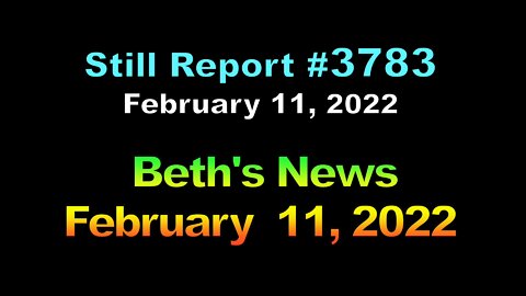 Beth’s News, February 11, 2022, 3786