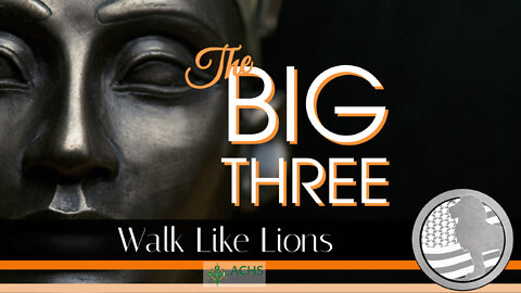 "The Big Three" Walk Like Lions Christian Daily Devotion with Chappy July 5, 2022