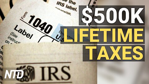 IRS Sends Out New Batch of Stimulus Checks; Americans Pay Ave $500K in Lifetime Taxes | NTD Business