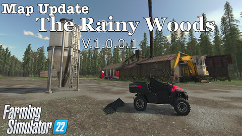 Map Update | The Rainy Woods | V.1.0.0.1 | Farming Simulator 22