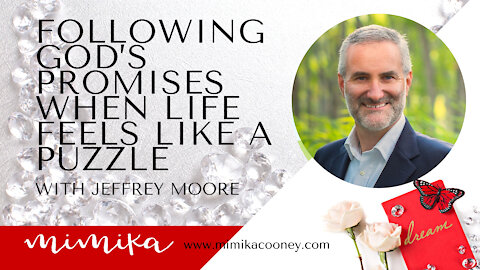 Following God’s Promises when Life Feels like a Puzzle with Jeffrey Moore